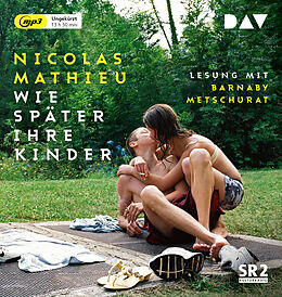 Audio CD (CD/SACD) Wie später ihre Kinder von Nicolas Mathieu