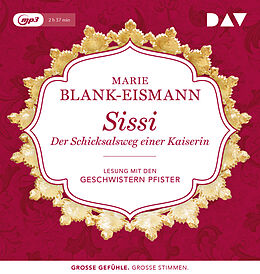 Audio CD (CD/SACD) Sissi. Der Schicksalsweg einer Kaiserin von Marie Blank-Eismann