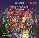 Audio CD (CD/SACD) Waldo Wunders fantastischer Spielzeugladen Teil 1 von Anne Scheller