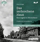 Audio CD (CD/SACD) Das zerbrochene Haus. Eine Jugend in Deutschland von Horst Krüger