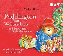 Audio CD (CD/SACD) Paddington feiert Weihnachten und drei weitere Hörbuchabenteuer von Michael Bond