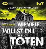 Audio CD (CD/SACD) Wie viele willst du töten von Joanna Schaffhausen