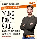Audio CD (CD/SACD) Young Money Guide: Richtig mit Geld umgehen und mehr vom Leben haben von Henning Jauernig