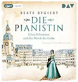 Audio CD (CD/SACD) Die Pianistin. Clara Schumann und die Musik der Liebe von Beate Rygiert