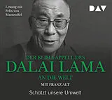 Audio CD (CD/SACD) Der Klima-Appell des Dalai Lama an die Welt. Schützt unsere Umwelt von XIV. Dalai Lama, Franz Alt
