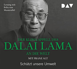 Audio CD (CD/SACD) Der Klima-Appell des Dalai Lama an die Welt. Schützt unsere Umwelt von XIV. Dalai Lama, Franz Alt