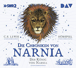 Audio CD (CD/SACD) Die Chroniken von Narnia  Teil 2: Der König von Narnia von C. S. Lewis