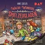 Audio CD (CD/SACD) Waldo Wunders fantastischer Spielzeugladen  Teil 2: Wo Wünsche wahr werden von Anne Scheller