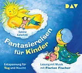 Audio CD (CD/SACD) Fantasiereisen für Kinder  Entspannung für Tag und Nacht von Sabine Kalwitzki