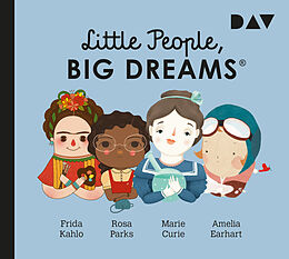 Audio CD (CD/SACD) Little People, Big Dreams®  Teil 3: Frida Kahlo, Rosa Parks, Marie Curie, Amelia Earhart von María Isabel Sánchez Vegara, Lisbeth Kaiser