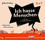 Audio CD (CD/SACD) Ich hasse Menschen 2. Eine Art Liebesgeschichte von Julius Fischer
