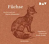 Audio CD (CD/SACD) Füchse. Ein Portrait von Katrin Schumacher