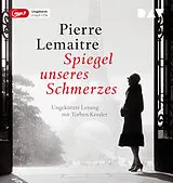Audio CD (CD/SACD) Spiegel unseres Schmerzes von Pierre Lemaitre