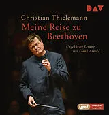 Audio CD (CD/SACD) Meine Reise zu Beethoven von Christian Thielemann