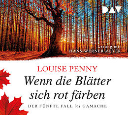 Audio CD (CD/SACD) Wenn die Blätter sich rot färben. Der fünfte Fall für Gamache von Louise Penny
