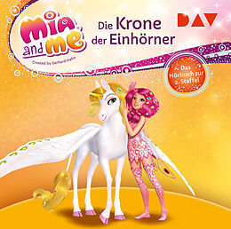 Audio CD (CD/SACD) Mia and me: Die Krone der Einhörner  Das Hörbuch zur 2. Staffel von THiLO