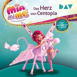 Audio CD (CD/SACD) Mia and me: Das Herz von Centopia  Das Hörbuch zur 3. Staffel von THiLO