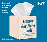 Audio CD (CD/SACD) Immer der Nase nach. Wie Hals, Nase und Ohren uns im Leben lenken von Christine Löber, Hanna Grabbe