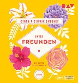 Audio CD (CD/SACD) Unter Freunden von Cynthia DAprix Sweeney