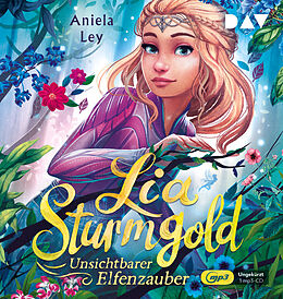 Audio CD (CD/SACD) Lia Sturmgold  Teil 3: Unsichtbarer Elfenzauber von Aniela Ley