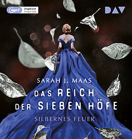 Audio CD (CD/SACD) Das Reich der sieben Höfe  Teil 5: Silbernes Feuer von Sarah J. Maas