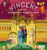 Audio CD (CD/SACD) Vincent und das Großartigste Hotel der Welt von Lisa Nicol