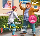 Audio CD (CD/SACD) Wo kommen wir denn da hin. Der Offline-Opa sorgt für Ordnung von Günter Habicht