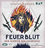 Audio CD (CD/SACD) Feuerblut Teil 1: Der Schwur der Jagdlinge von Aisling Fowler