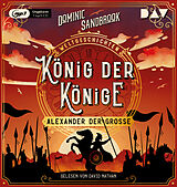 Audio CD (CD/SACD) Weltgeschichte(n). König der Könige: Alexander der Große von Dominic Sandbrook