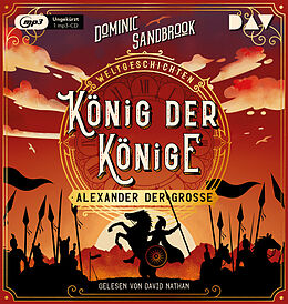 Audio CD (CD/SACD) Weltgeschichte(n). König der Könige: Alexander der Große von Dominic Sandbrook