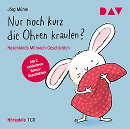 Audio CD (CD/SACD) Nur noch kurz die Ohren kraulen? Hasenkinds Mitmach-Geschichten von Jörg Mühle