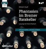 Audio CD (CD/SACD) Phantasien im Bremer Ratskeller von Wilhelm Hauff