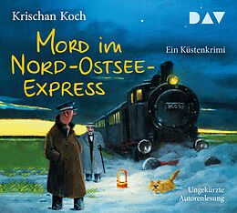 Audio CD (CD/SACD) Mord im Nord-Ostsee-Express. Ein Küstenkrimi von Krischan Koch