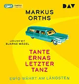 Audio CD (CD/SACD) Ewig währt am längsten Tante Ernas letzter Tanz von Markus Orths