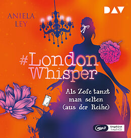 Audio CD (CD/SACD) #London Whisper  Teil 2: Als Zofe tanzt man selten (aus der Reihe) von Aniela Ley