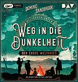 Audio CD (CD/SACD) Weltgeschichte(n). Weg in die Dunkelheit: Der Erste Weltkrieg von Dominic Sandbrook