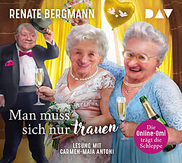 Audio CD (CD/SACD) Man muss sich nur trauen. Die Online-Omi trägt die Schleppe von Renate Bergmann