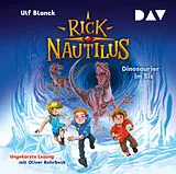Audio CD (CD/SACD) Rick Nautilus Teil 6: Dinosaurier im Eis von Ulf Blanck