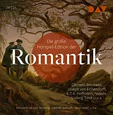 Audio CD (CD/SACD) Die große Hörspiel-Edition der Romantik von Joseph von Eichendorff, Clemens Brentano, E. T. A. Hoffmann