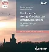 Audio CD (CD/SACD) Das Leben der Hochgräfin Gritta von Rattenzuhausbeiuns von Bettina von Arnim, Gisela von Arnim