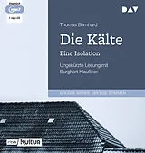 Audio CD (CD/SACD) Die Kälte. Eine Isolation von Thomas Bernhard