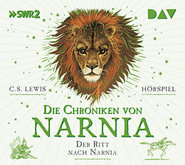 Audio CD (CD/SACD) Die Chroniken von Narnia  Teil 3: Der Ritt nach Narnia von C. S. Lewis