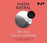 Audio CD (CD/SACD) Die Zeit, die vor uns liegt von Maria Barbal