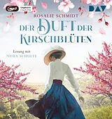 Audio CD (CD/SACD) (CD) Der Duft der Kirschblüten von Rosalie Schmidt