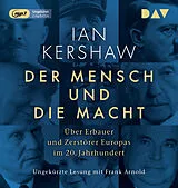 Audio CD (CD/SACD) Der Mensch und die Macht. Über Erbauer und Zerstörer Europas im 20. Jahrhundert von Ian Kershaw