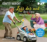 Audio CD (CD/SACD) Lass das mal den Opa machen! Der Offline-Opa wechselt Windeln von Günter Habicht