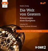 Audio CD (CD/SACD) (CD) Die Welt von Gestern. Erinnerungen eines Europäers von Stefan Zweig