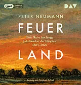 Audio CD (CD/SACD) Feuerland. Eine Reise ins lange Jahrhundert der Utopien 18832020 von Peter Neumann