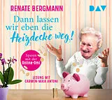 Audio CD (CD/SACD) (CD) Dann lassen wir eben die Heizdecke weg! Sparen mit der Online-Omi von Renate Bergmann
