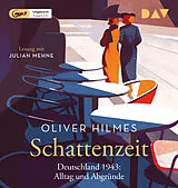 Audio CD (CD/SACD) Schattenzeit. Deutschland 1943: Alltag und Abgründe von Oliver Hilmes